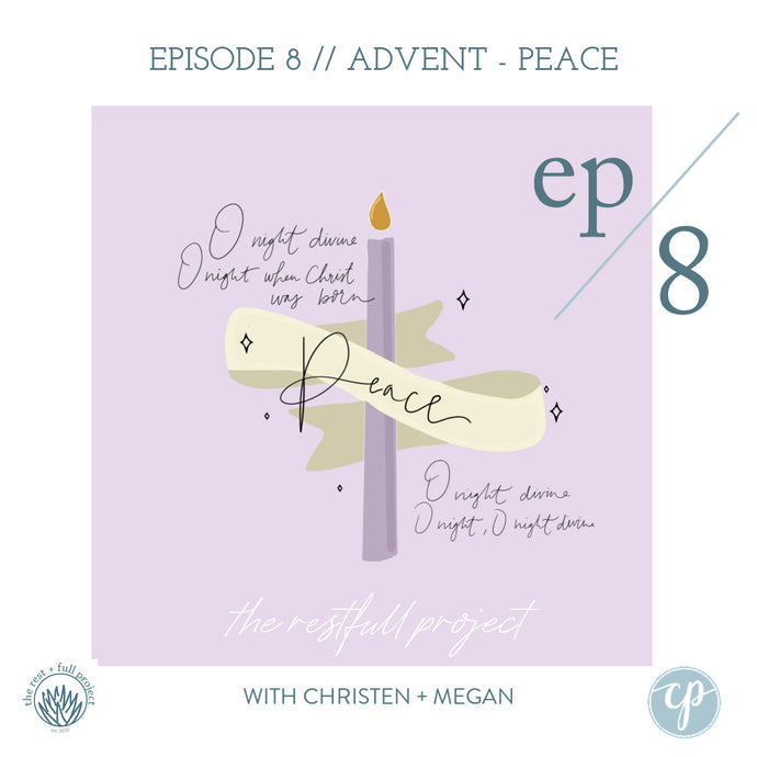 Episode 8 // Fourth Sunday of Advent - Peace